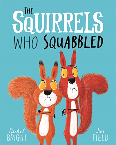 The Squirrels Who Squabbled: Rachel Bright