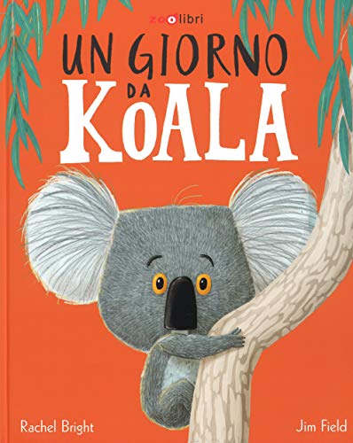 Un giorno da koala (Gli illustrati) Un giorno da koala (Gli illustrati) von Zoolibri