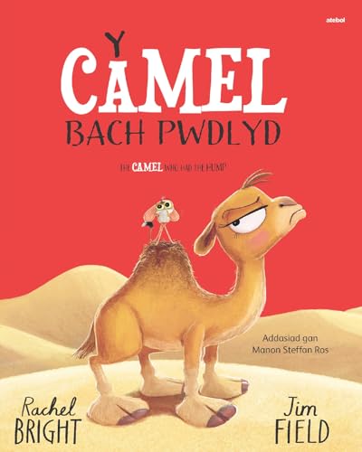 Y Camel Bach Pwdlyd / The Camel who had the hump Y Camel Bach Pwdlyd / The Camel who had the hump von Atebol Cyfyngedig