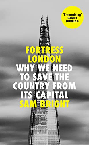 Fortress London: The definitive book about Levelling Up and why it matters