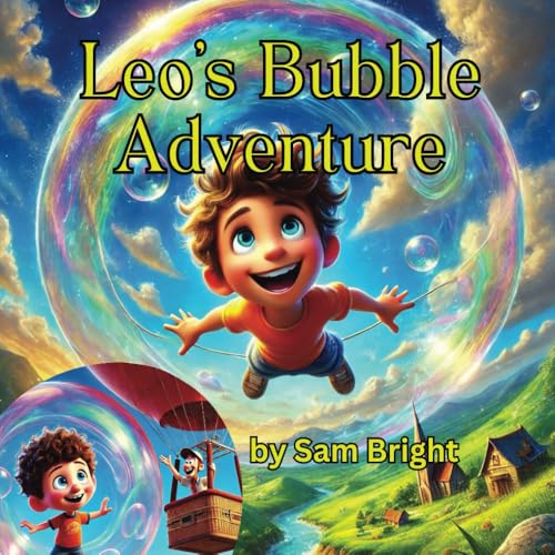 Leo's Bubble Adventure: A Magical Story for Dreamers and Explorers von Independently published