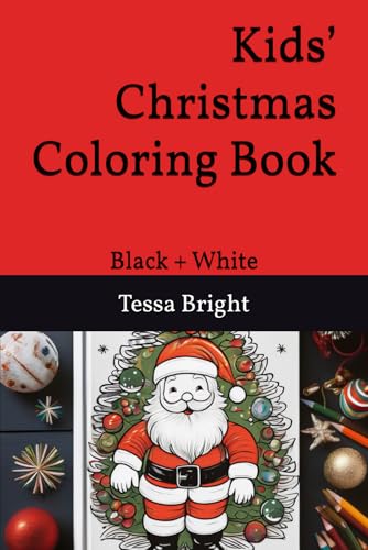 Kids’ Christmas Coloring Book: Black + White (Magical Creatures & Nature Coloring Book for Kids (Ages 4-8) – Fun & Educational Pages) von Independently published