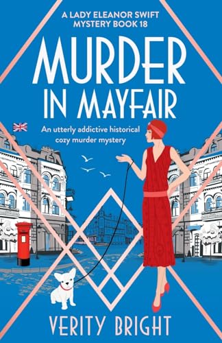 Murder in Mayfair: An utterly addictive historical cozy murder mystery (A Lady Eleanor Swift Mystery, Band 18) von Bookouture
