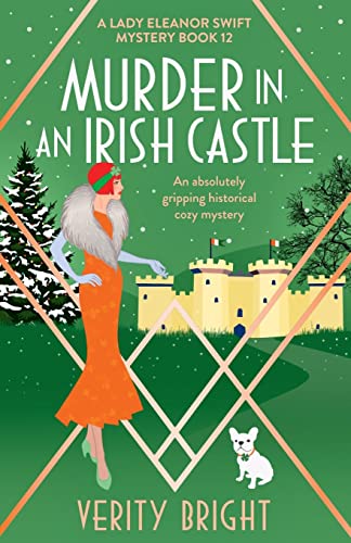 Murder in an Irish Castle: An absolutely gripping historical cozy mystery (A Lady Eleanor Swift Mystery, Band 12)