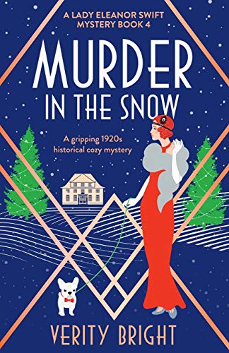 Murder in the Snow: A gripping 1920s historical cozy mystery (A Lady Eleanor Swift Mystery, Band 4)