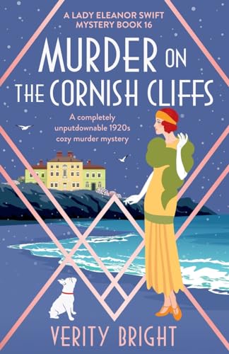 Murder on the Cornish Cliffs: A completely unputdownable 1920s cozy murder mystery (A Lady Eleanor Swift Mystery, Band 16) von Bookouture