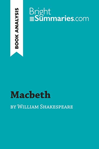 Macbeth by William Shakespeare (Book Analysis): Detailed Summary, Analysis and Reading Guide (BrightSummaries.com) von BrightSummaries.com