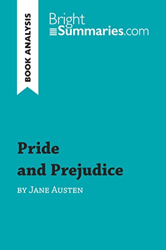 Pride and Prejudice by Jane Austen (Book Analysis): Detailed Summary, Analysis and Reading Guide (BrightSummaries.com)