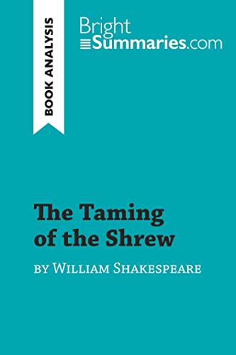 The Taming of the Shrew by William Shakespeare (Book Analysis): Detailed Summary, Analysis and Reading Guide (BrightSummaries.com) von BrightSummaries.com