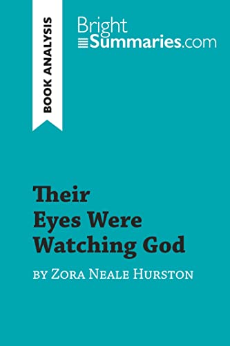Their Eyes Were Watching God by Zora Neale Hurston (Book Analysis): Detailed Summary, Analysis and Reading Guide (BrightSummaries.com) von BrightSummaries.com