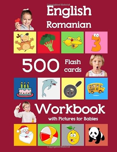 English Romanian 500 Flashcards Workbook with Pictures for Babies: Learning homeschool frequency words flash cards and workbook for child toddlers ... cards with workbook for toddlers, Band 30)