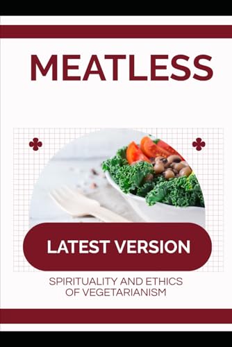 Meatless: Spirituality and Ethics of Vegetarianism von Independently published