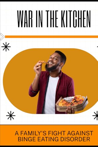 War in the Kitchen: A Family's Fight against Binge Eating Disorder von Independently published