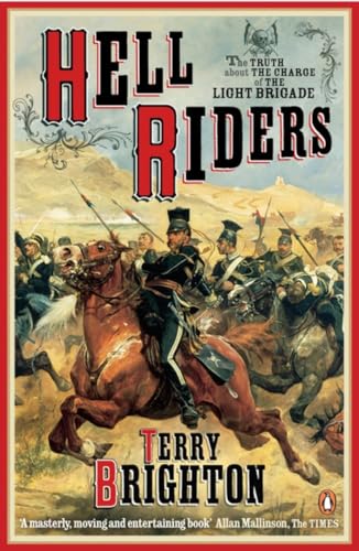 Hell Riders: The Truth About the Charge of the Light Brigade