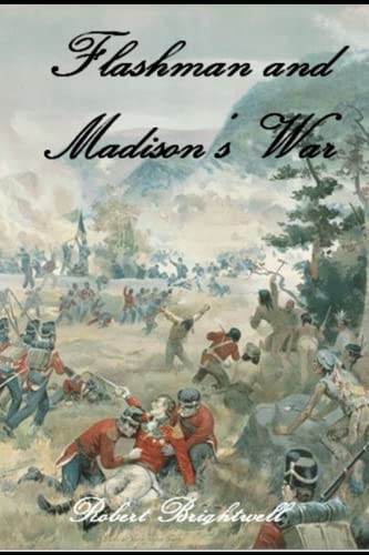 Flashman and Madison's War (Adventures of Thomas Flashman) von Independently published
