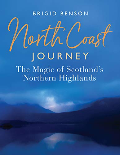 North Coast Journey: The Magic of Scotland s Northern Highlands von Birlinn