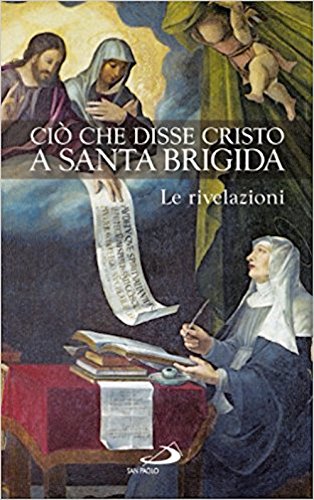 Ciò che disse Cristo a santa Brigida. Le rivelazioni (Spiritualità. Maestri. Prima serie, Band 19)