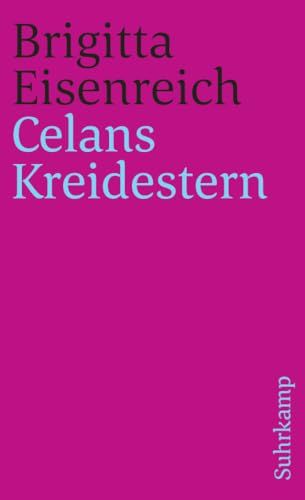 Celans Kreidestern: Ein Bericht. Mit Briefen und anderen unveröffentlichten Dokumenten (suhrkamp taschenbuch) von Suhrkamp Verlag AG