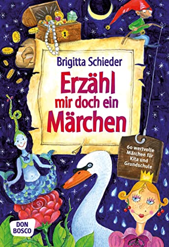 Erzähl mir doch ein Märchen: 60 wertvolle Märchen für Kita und Grundschule