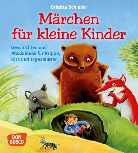 Märchen für kleine Kinder: Geschichten und Praxisideen für Krippe, Kita und Tagesmütter
