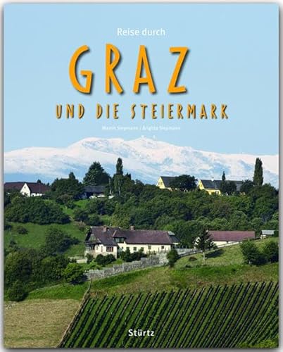 Reise durch GRAZ und die STEIERMARK - Ein Bildband mit über 210 Bildern auf 140 Seiten - STÜRTZ Verlag von Strtz Verlag