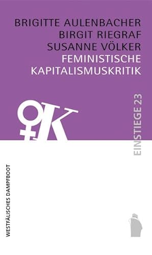 Feministische Kapitalismuskritik (Einstiege) von Westfaelisches Dampfboot