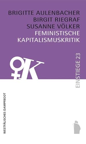 Feministische Kapitalismuskritik (Einstiege) von Westfaelisches Dampfboot
