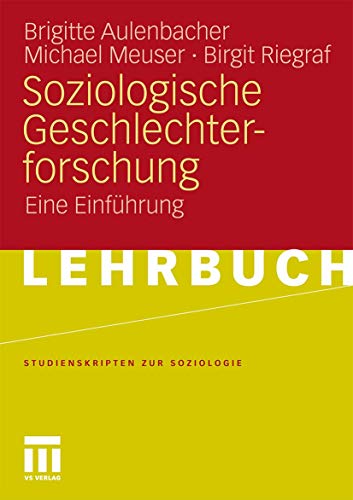 Soziologische Geschlechterforschung: Eine Einführung (Studienskripten zur Soziologie) (German Edition) von VS Verlag für Sozialwissenschaften