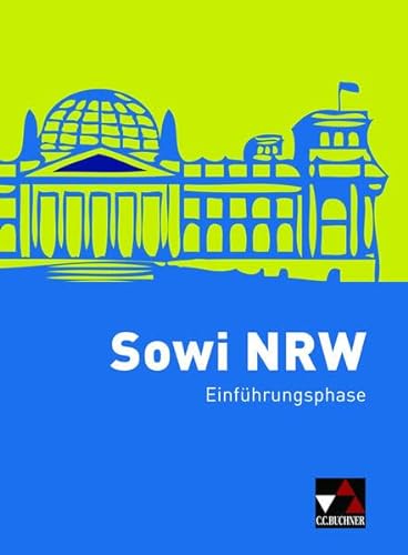 Sowi NRW - alt / Sowi NRW Einführungsphase - alt: Unterrichtswerk für Sozialwissenschaften (Sowi NRW - alt: Unterrichtswerk für Sozialwissenschaften)