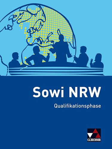 Sowi NRW / Sowi NRW Qualifikationsphase: Unterrichtswerk für Sozialwissenschaften in der gymnasialen Oberstufe in Nordrhein-Westfalen (Sowi NRW: ... gymnasialen Oberstufe in Nordrhein-Westfalen)