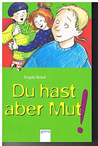 Du hast aber Mut!