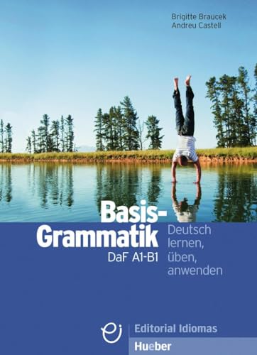 Basisgrammatik DaF A1-B1: Deutsch lernen, üben, anwenden / Grammatik (Gramatica Aleman) Basisgrammatik DaF A1-B1: Deutsch lernen, üben, anwenden / Grammatik (Gramatica Aleman)