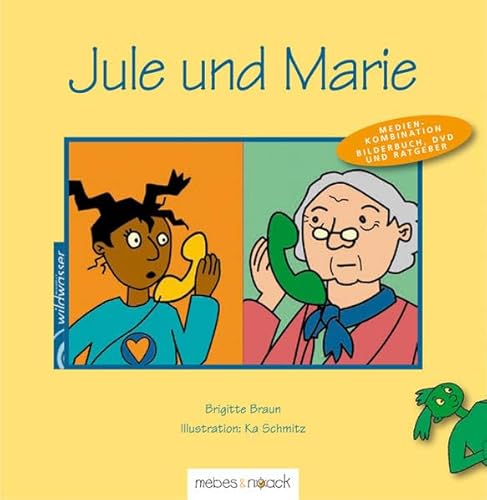 Jule und Marie: Für die pädagogische Praxis und den Erziehungsalltag
