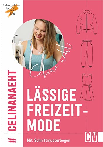 Celina näht lässige Freizeitmode. 12 stylische Freizeit-Modelle, leicht gemacht mit beigelegtem Schnittmusterbogen. Blouson, Kleid, Mini-Rock und vieles mehr in angesagten Farben und Schnitten. von Christophorus Verlag