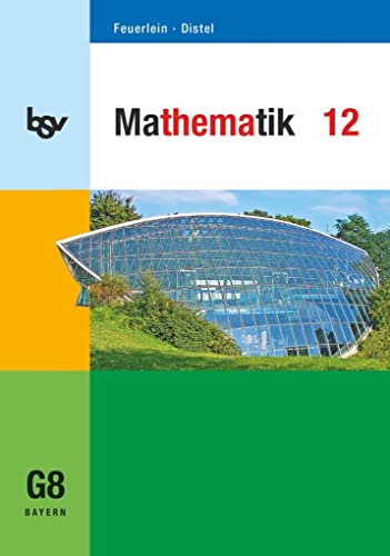 bsv Mathematik - Gymnasium Bayern - Oberstufe - 12. Jahrgangsstufe: Schulbuch von Oldenbourg Schulbuchverl.