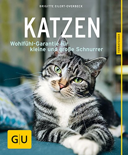 Katzen: Wohlfühl-Garantie für kleine und große Schnurrer (GU Katzen)