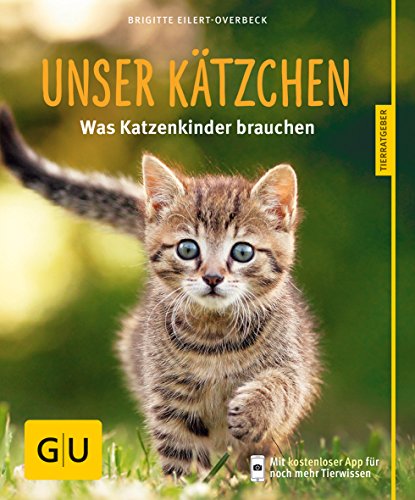 Unser Kätzchen: Was Katzenkinder brauchen von Gräfe und Unzer