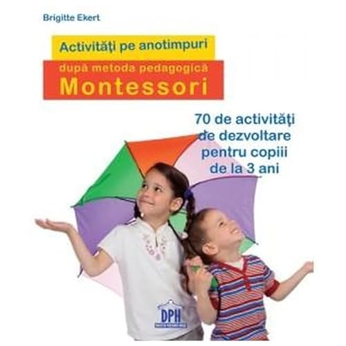 Activitati Pe Anotimpuri Dupa Metoda Pedagogica Montessori von Didactica Publishing House