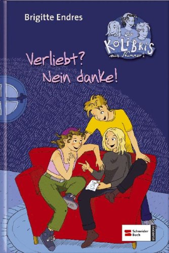 Verliebt? Nein danke! (Die KoLiBris aus Nr. 1, Band 2) von Egmont Franz Schneider