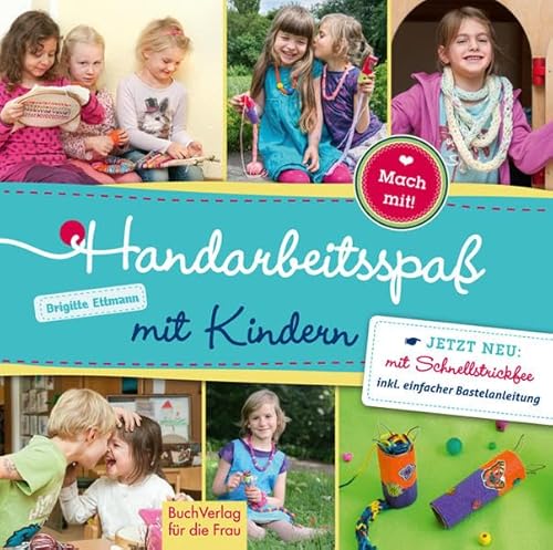 Handarbeitsspaß mit Kindern (Mach mit!)