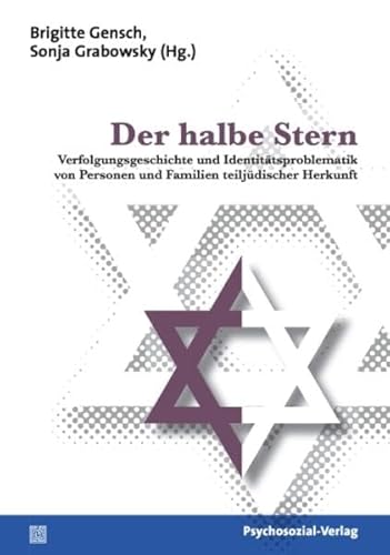 Der halbe Stern: Verfolgungsgeschichte und Identitätsproblematik von Personen und Familien teiljüdischer Herkunft (Haland & Wirth)