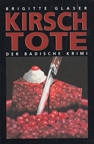 Kirschtote: Der Badische Krimi (Katharina Schweitzer)