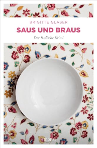 Saus und Braus: Der Badische Krimi (Katharina Schweitzer)