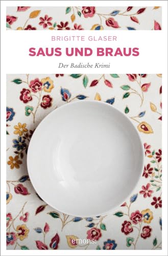 Saus und Braus: Der Badische Krimi (Katharina Schweitzer) von Emons Verlag