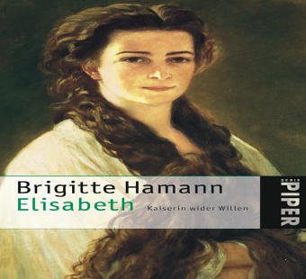 Elisabeth: Kaiserin wider Willen Elisabeth: Kaiserin wider Willen