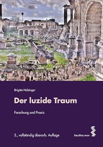 Der luzide Traum: Forschung und Praxis