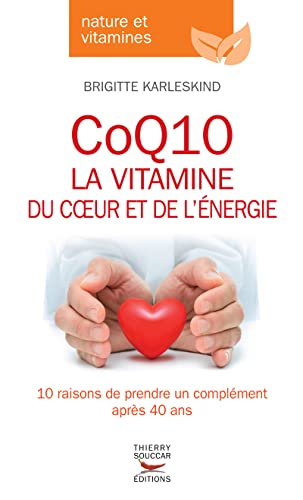Coq10, la vitamine du coeur et de l'energie von THIERRY SOUCCAR