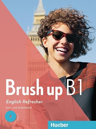 Brush up B1: Kurs- und Arbeitsbuch mit Audio-CD von Hueber Verlag GmbH
