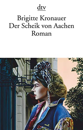 Der Scheik von Aachen: Roman