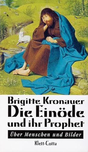 Die Einöde und ihr Prophet: Über Menschen und Bilder